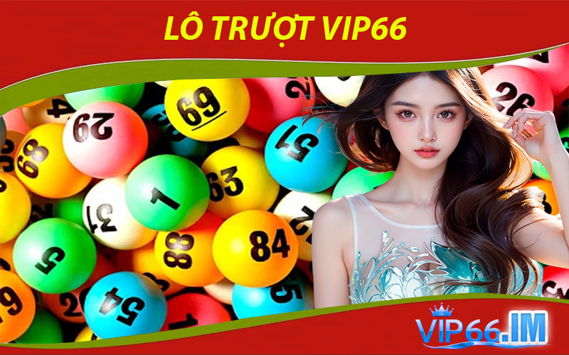 Lô Trượt VIP66